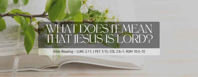 What Does It Mean That Jesus Is Lord - Sunday Sermon Recap