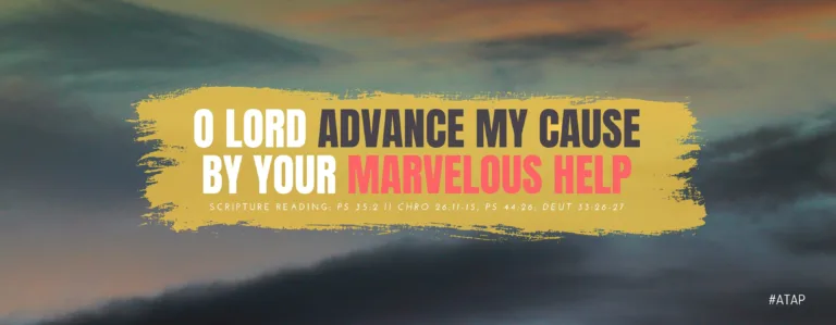 O Lord Advance My Cause By Your Marvelous Help