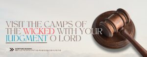 Visit The Camps Of The Wicked With Your Judgment O Lord - ATAP July 2023