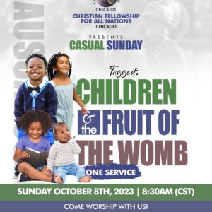 Casual Sunday - Children and the Fruit of the Womb - One Service