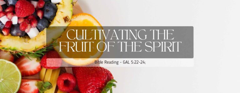 Read more about the article Cultivating the Fruit of the Spirit