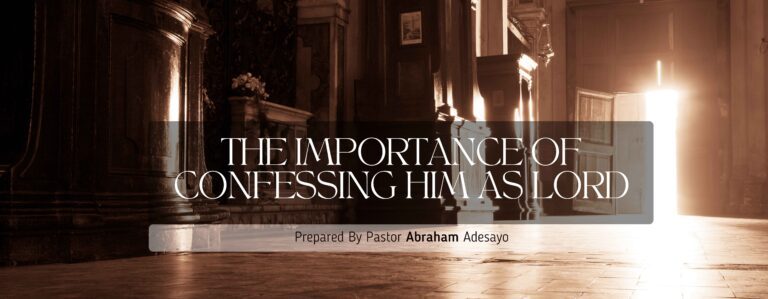 The Importance Of Confessing Him As Lord