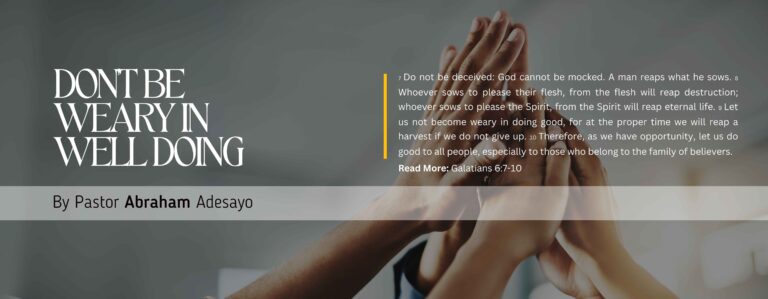 DON’T BE WEARY IN WELL DOING. - Sermon Recap