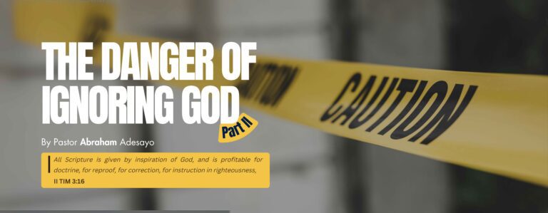 The Danger Of Ignoring God - Part 2