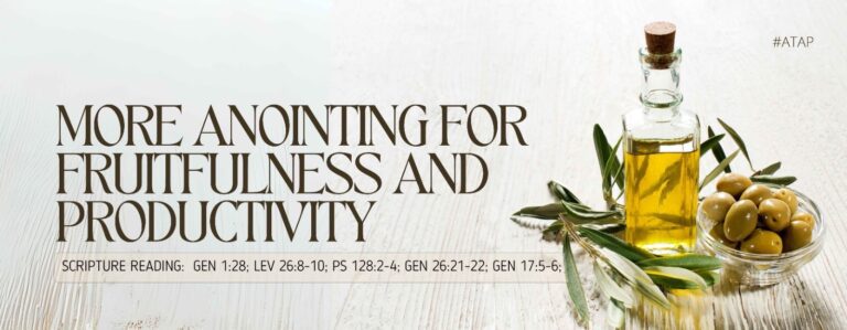 Read more about the article More Anointing For Fruitfulness And Productivity