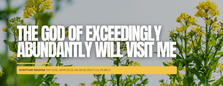 The God of Exceedingly Abundantly Will Visit Me
