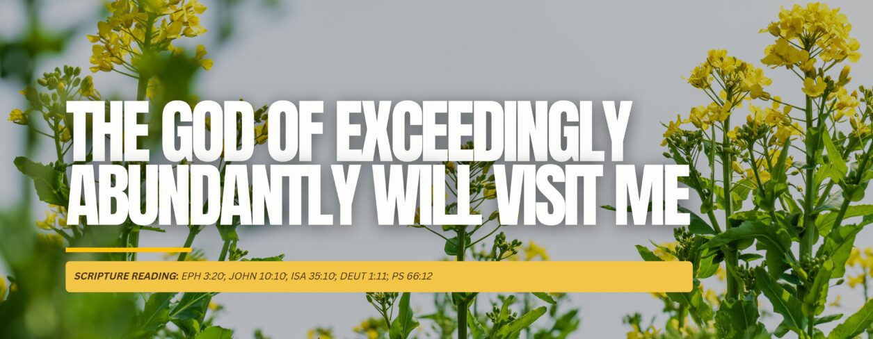 The God of Exceedingly Abundantly Will Visit Me