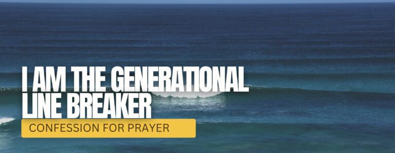 I AM THE GENERATIONAL LINE BREAKER