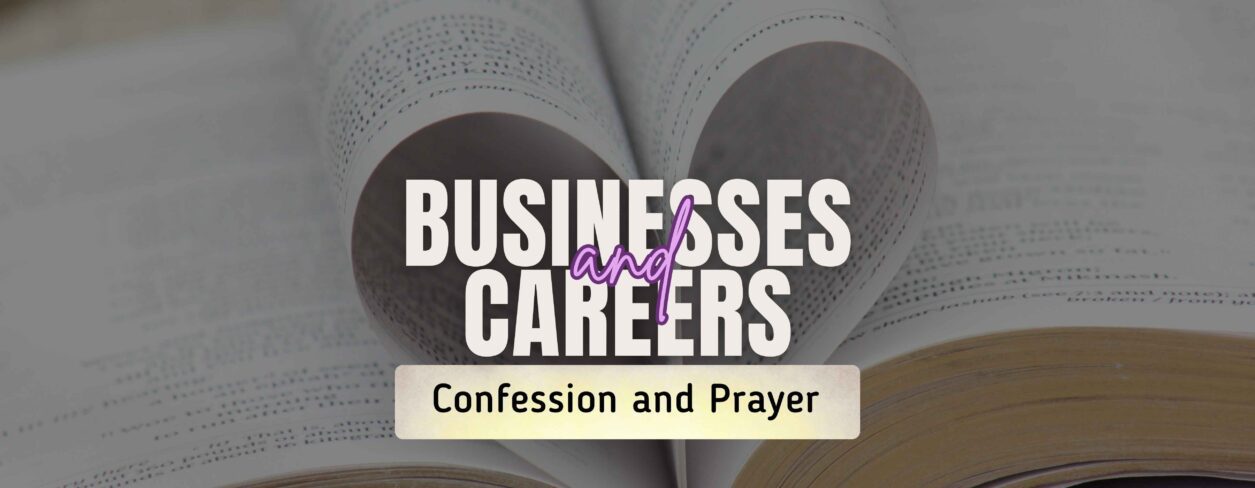 Confession And Prayer For Businesses And Careers