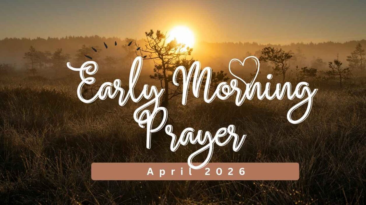 Early Morning Prayer - Arise For My Help - April - 2026