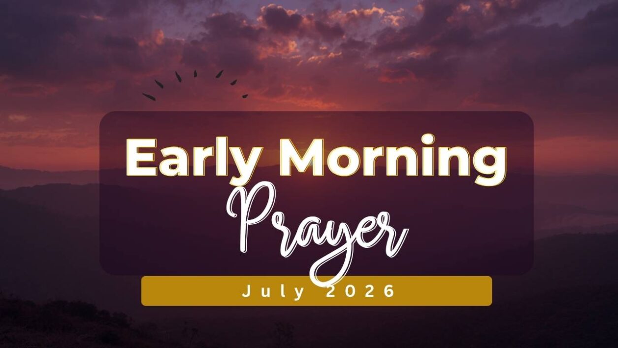 Early Morning Prayer - 07 - 2026