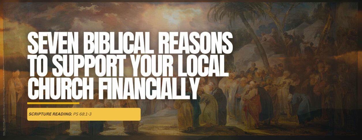 Seven Biblical Reasons To Support Your Local Church Financially