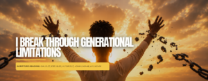 I Break Through Generational Limitations