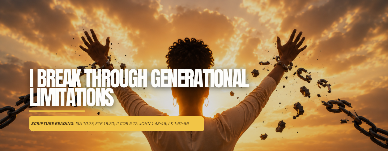 I Break Through Generational Limitations