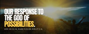 Our Response To The God Of Possibilities