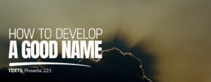 How to Develop a Good Name