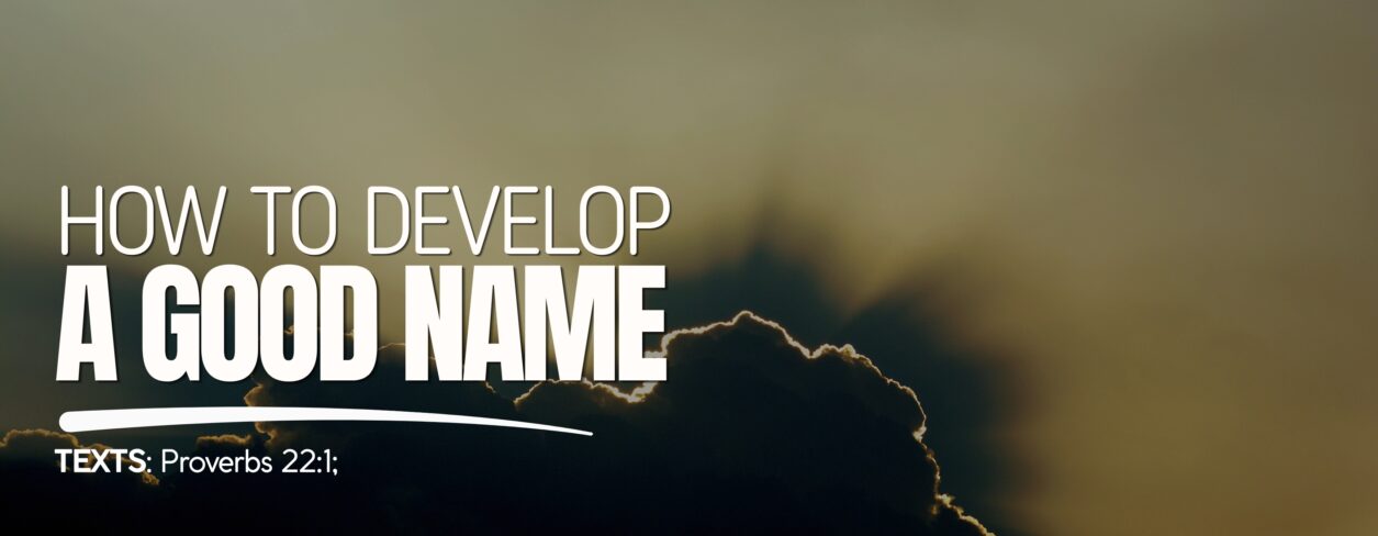 How to Develop a Good Name